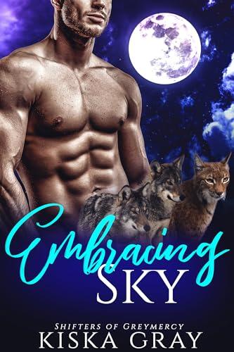 Embracing Sky: An MMM Shifter Mpreg Romance