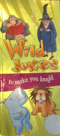 Wild Jokes To Make You Laugh!