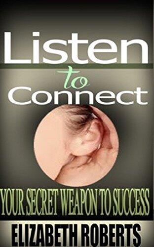 Listen to Connect: Your Secret Weapon to Success