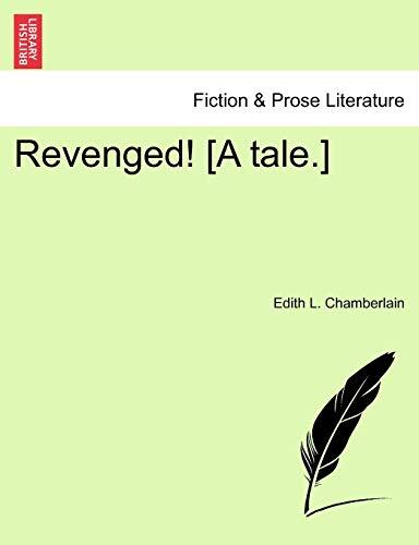 Revenged! [A Tale]