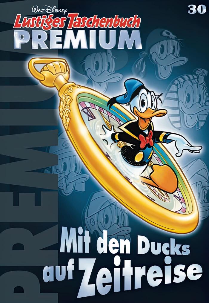 Lustiges Taschenbuch Premium 30: Mit den Ducks auf Zeitreise