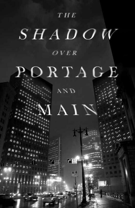 The Shadow Over Portage And Main