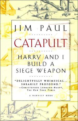 Catapult: Harry and I Build a Siege Weapon