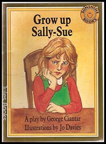 Grow Up Sally-Sue