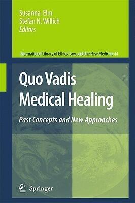 Quo Vadis Medical Healing: Past Concepts and New Approaches