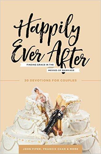 Happily Ever After: Finding Grace in the Messes of Marriage