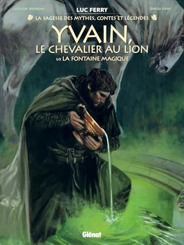 Yvain, le chevalier au lion - Tome 01: La Fontaine magique