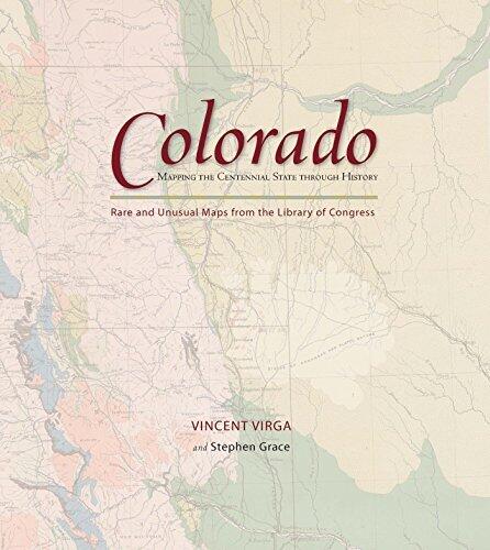 Colorado: Mapping the Centennial State through History: Rare and Unusual Maps from the Library of Congress