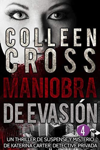 Maniobra de evasión - Episodio 4: Un thriller de suspense y misterio de Katerina Carter, detective privada, en 6 episodios
