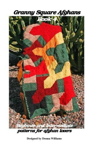 Granny Square Afghans - Book 4 - Beginner and Intermediate patterns for afghan lovers.