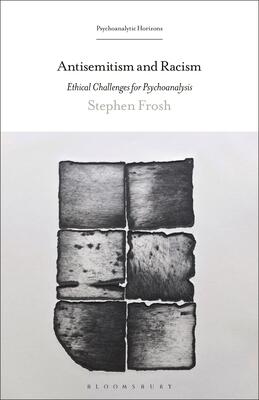 Antisemitism and Racism: Ethical Challenges for Psychoanalysis