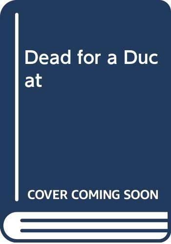 Dead for a Ducat