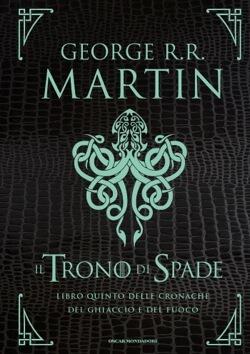 Il Trono di Spade: Libro quinto delle cronache del ghiaccio e del fuoco