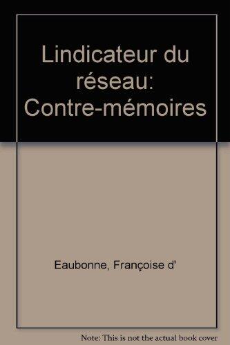 L'Indicateur du Réseau: Contre-Mémoires