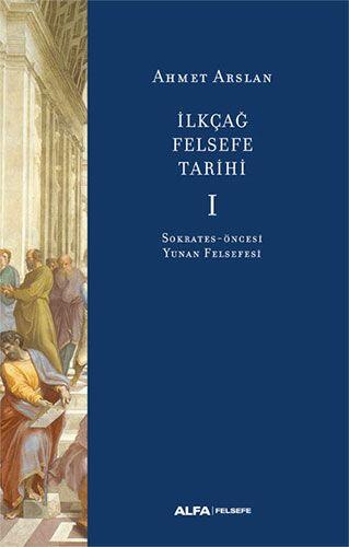 İlkçağ Felsefe Tarihi - Sokrates Öncesi Yunan Felsefesi