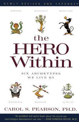 The Hero Within: Six Archetypes We Live By