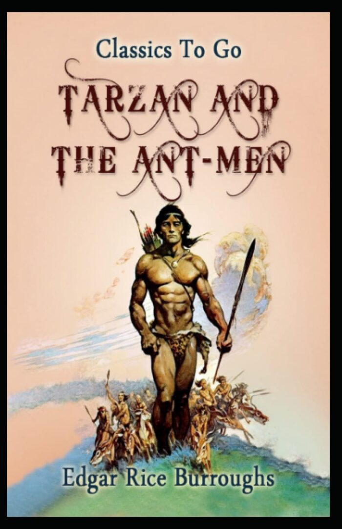 Tarzan and the Ant Men: Classic Original Edition By Edgar Rice