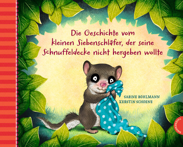 Die Geschichte vom Kleinen Siebenschläfer, Der Seine Schnuffeldecke Nicht Hergeben Wollte