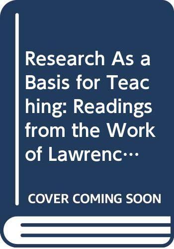 Research as a Basis for Teaching: Readings from the Work of Lawrence Stenhouse