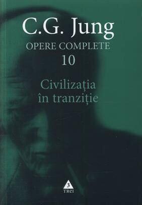 Civilizația in tranziție - opere complete vol. X