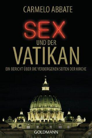 Sex und der Vatikan: Ein Bericht über die verborgenen Seiten der Kirche