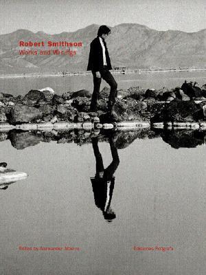 Robert Smithson: Works And Writings