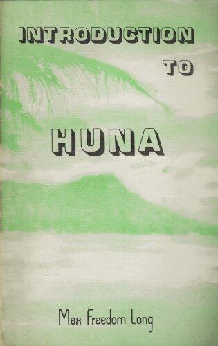 Introduction to Huna: The Workable Psycho-Religious System of the Polynesians