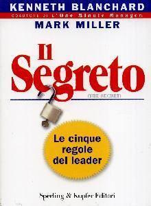Il segreto. Le cinque regole del leader