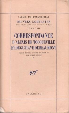 Correspondance d'Alexis de Tocqueville et de Gustave de Beaumont