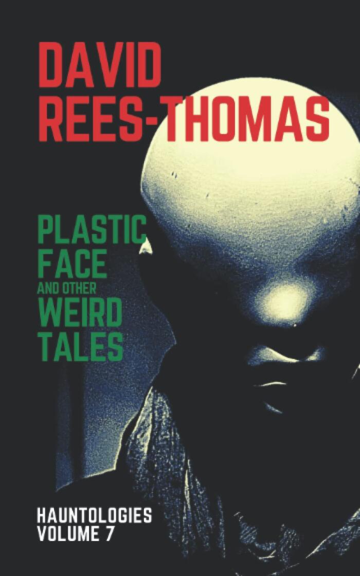 Plastic Face and Other Weird Tales
