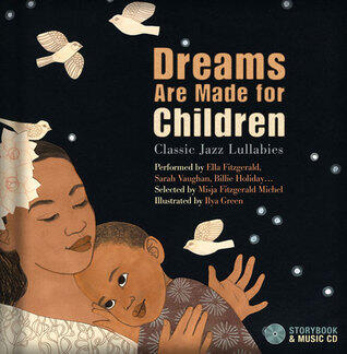Dreams Are Made for Children: Classic Jazz Lullabies Performed by Ella Fitzgerald, Sarah Vaughan, Billie Holiday...