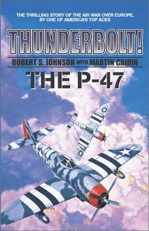 Thunderbolt: The P-47