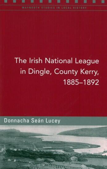 The Irish National League in Dingle, County Kerry, 1885-1892