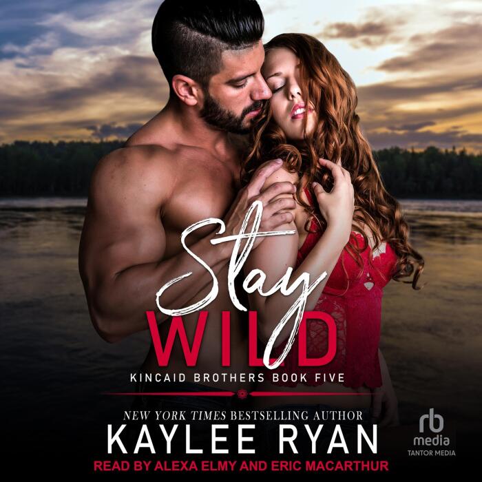 Stay Wild: Kincaid Brothers, Book 5