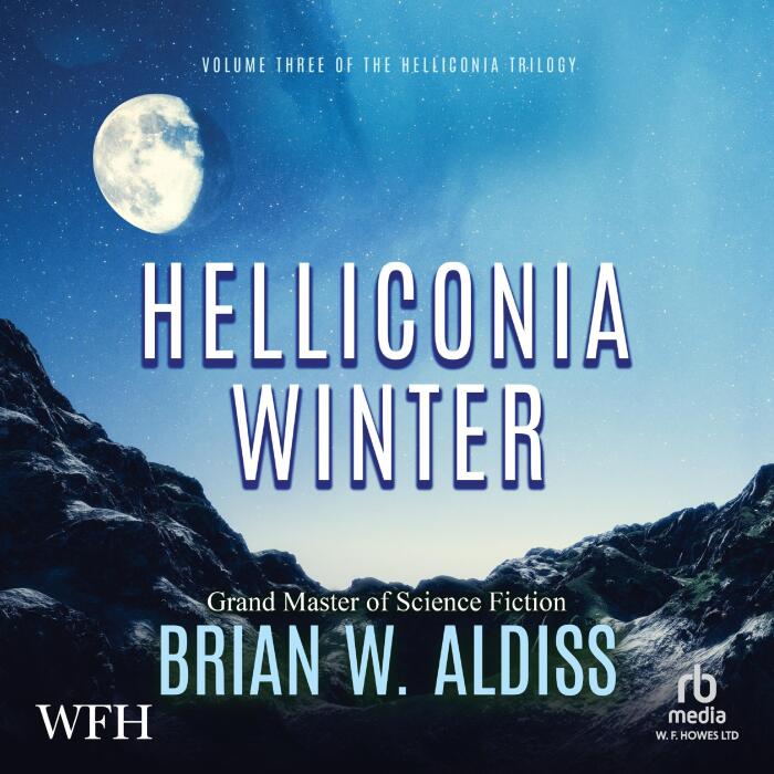 Helliconia Winter: Helliconia Trilogy, Book 3