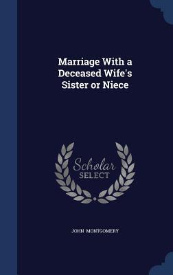 Marriage With a Deceased Wife's Sister or Niece