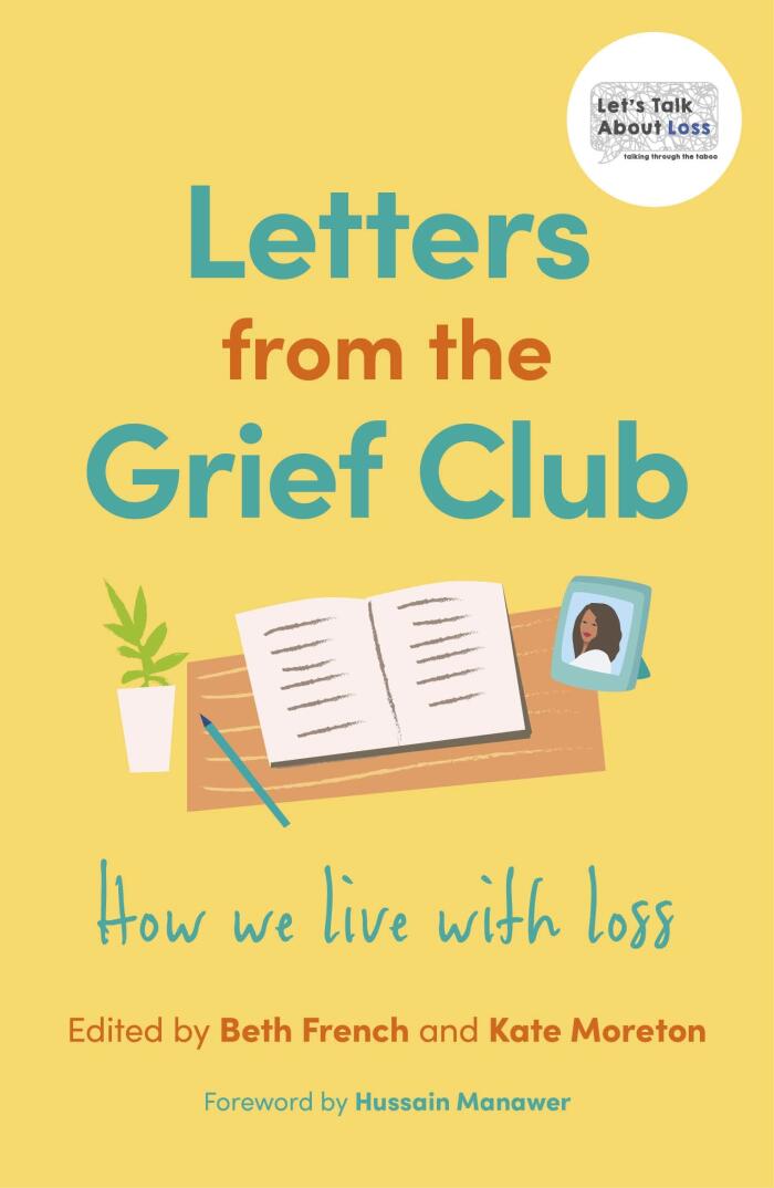 Letters from the Grief Club: How We Live with Loss