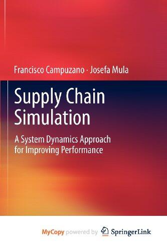 Supply Chain Simulation: A System Dynamics Approach for Improving Performance