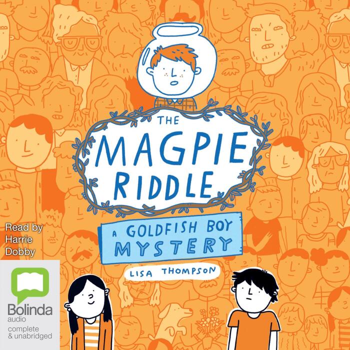 The Magpie Riddle: Goldfish Boy, Book 2