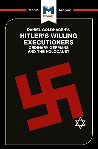 A Macat analysis of Daniel Jonah Goldhagen's Hitler's Willing Executioners