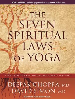 The Seven Spiritual Laws of Yoga: A Practical Guide to Healing Body, Mind, and Spirit