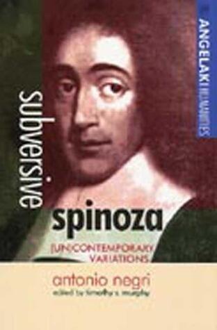 Subversive Spinoza: (UN) Contemporary Variations: Antonio Negri