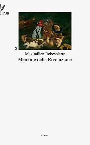 Memorie della Rivoluzione (Piccola Storia della Rivoluzione Vol. 3)