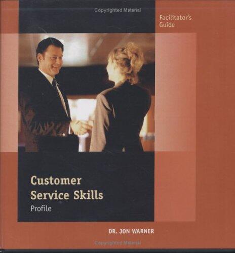 Customer Service Skills Profile: Facilitator's Guide