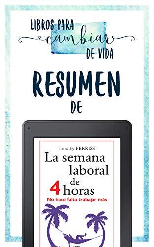 Resumen De "La Semana Laboral de 4 Horas (The 4-Hour Work Week) - De Timothy Ferriss"