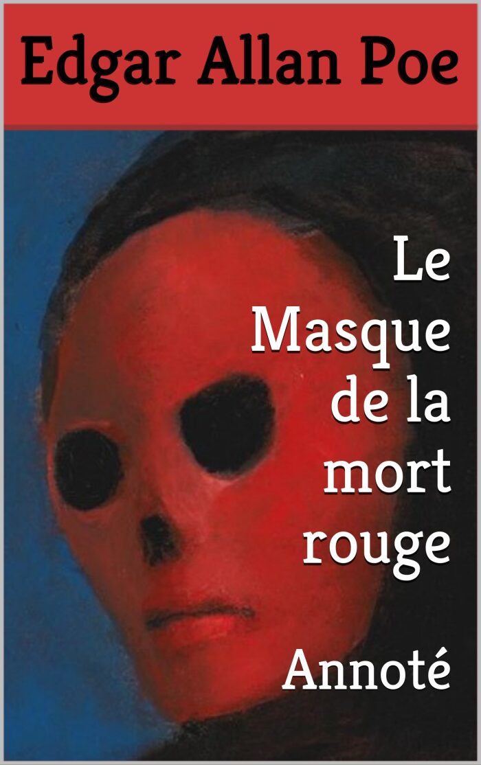 Le Masque de la mort rouge: Annoté