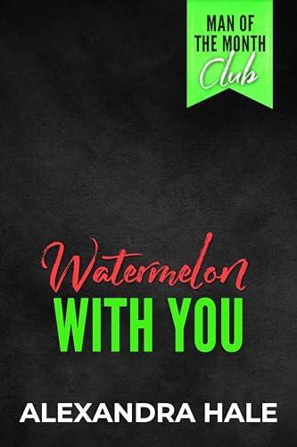 Watermelon With You?
