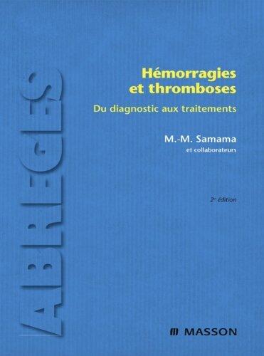 Hémorragies et thromboses: Du diagnostic aux traitements (Abrégés de médecine)