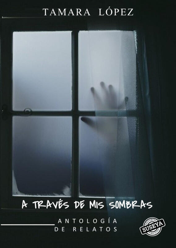 A Través de Mis Sombras: Antología de Relatos
