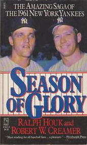 Season of Glory: The Amazing Saga of the 1961 New York Yankees